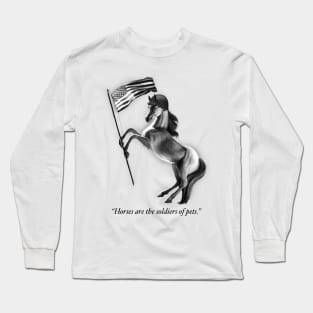 Horses are the Soldiers of Pets (light) Long Sleeve T-Shirt